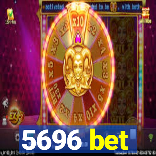5696 bet